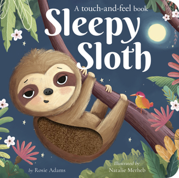 Board book Sleepy Sloth: A Touch-And-Feel Book