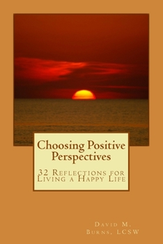 Paperback Choosing Positive Perspectives: 32 Reflections for Living a Happy Life Book