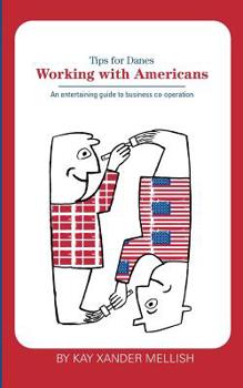 Paperback Working With Americans: Tips for Danes: An entertaining guide to business co-operation Book