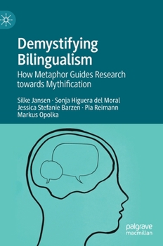 Hardcover Demystifying Bilingualism: How Metaphor Guides Research Towards Mythification Book