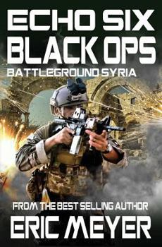 Paperback Echo Six: Black Ops 10 - Battleground Syria Book