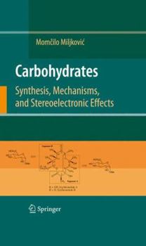 Hardcover Carbohydrates: Synthesis, Mechanisms, and Stereoelectronic Effects Book