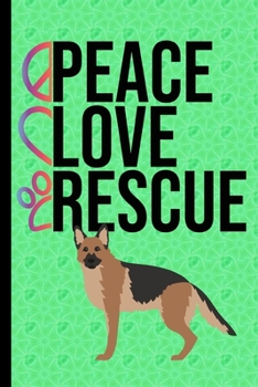 Peace Love Rescue: Journal Lined Blank Paper Diary German Shepherd Rescue Dog Green Cover