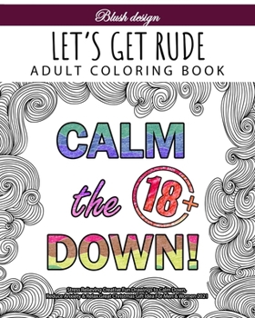 Paperback Let's Get Rude: Adult Coloring Book