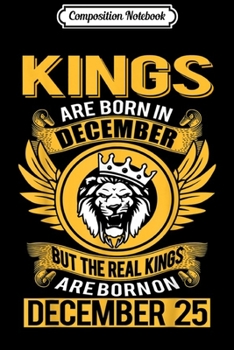 Paperback Composition Notebook: Real Kings Are Born On December 25th Journal/Notebook Blank Lined Ruled 6x9 100 Pages Book