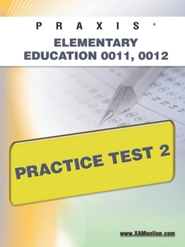 Paperback PRAXIS Elementary Education 0011, 0012 Practice Test 2 Book