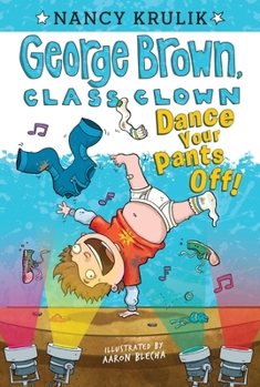 Dance Your Pants Off! - Book #9 of the George Brown, Class Clown