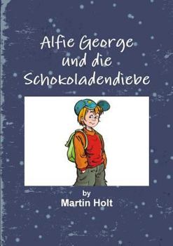 Paperback Alfie George und die Schokoladendiebe [German] Book