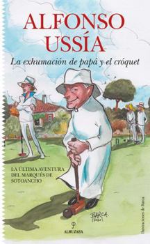 Paperback La Exhumacion de Papa Y El Croquet [Spanish] Book