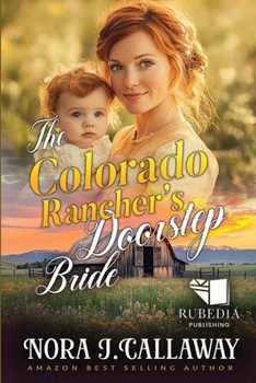 Paperback The Colorado Rancher's Doorstep Bride: A Western Historical Romance Book