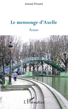 Paperback Le mensonge d'Axelle [French] Book