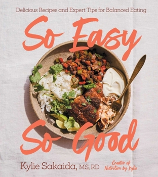 Hardcover So Easy So Good: Delicious Recipes and Expert Tips for Balanced Eating (a Cookbook) Book