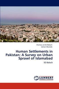 Human Settlements in Pakistan: A Survey on Urban Sprawl of Islamabad: SD Baloch