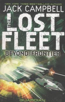 Guardian - Book #3 of the Lost Fleet: Beyond the Frontier