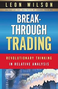 Paperback Breakthrough Trading: Revolutionary Thinking in Relative Analysis Book
