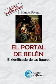 Paperback El Portal de Bel?n, el significado de sus figuras. [Spanish] Book