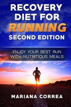 Paperback RECOVERY DiET FOR RUNNING SECOND EDITION: ENJOY YOUR BEST RUN WiTH NUTRITIOUS MEALS Book