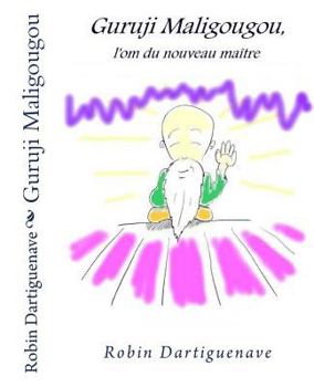 Guruji Maligougou: L'Om Du Nouveau Ma�tre
