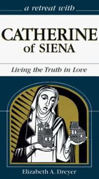 Paperback Catherine of Siena: Living the Truth in Love Book