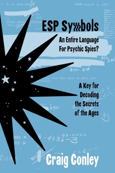 Paperback ESP Symbols: An Entire Language For Psychic Spies?: A Key for Decoding the Secrets of the Ages Book