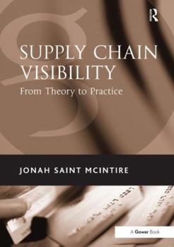 Hardcover Supply Chain Visibility: From Theory to Practice Book