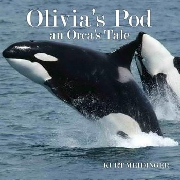 Paperback Olivia's Pod: An Orca's Tale Book