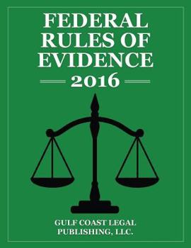 Paperback Federal Rules of Evidence 2016: Complete Rules as Revised for 2016 Book