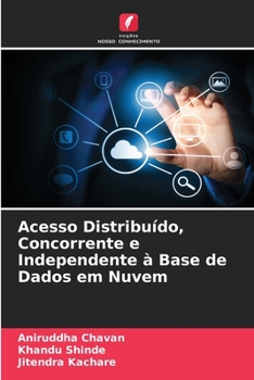 Paperback Acesso Distribuído, Concorrente e Independente à Base de Dados em Nuvem [Portuguese] Book