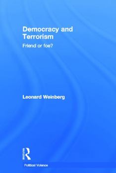 Hardcover Democracy and Terrorism: Friend or Foe? Book