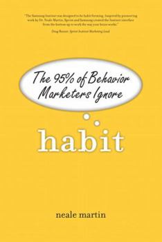 Hardcover Habit: The 95% of Behavior Marketers Ignore Book