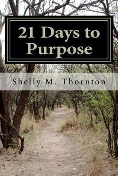 Paperback 21 Days to Purpose: A Journey to Change Book