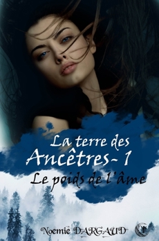 Le poids de l'âme: bit-lit (La terre des Ancêtres) (French Edition)