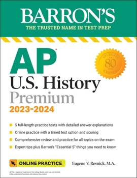 Paperback AP U.S. History Premium, 2023-2024: Comprehensive Review with 5 Practice Tests + an Online Timed Test Option Book
