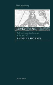 Hardcover Leviathan: Body Politic as Visual Strategy in the Work of Thomas Hobbes Book