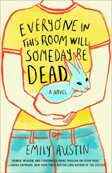 Paperback Everyone in This Room Will Someday Be Dead Book