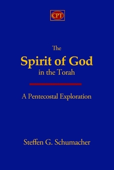 Paperback The Spirit of God in the Torah: A Pentecostal Exploration Book