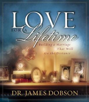 Hardcover Love for a Lifetime: Building a Marriage That Will Go the Distance Book