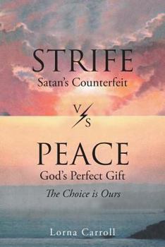 Paperback Strife (Satan's Counterfeit) vs. Peace (God's Perfect Gift): The Choice Is Ours Book