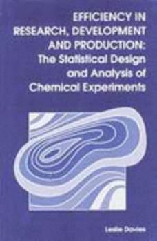 Paperback Efficiency in Research, Development: The Statistical Design and Analysis of Chemical Experiments Book