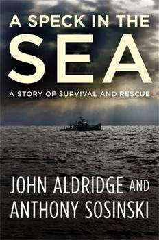 Hardcover A Speck in the Sea: A Story of Survival and Rescue Book