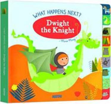 Board book What Happens Next: Dwight the Knight Book