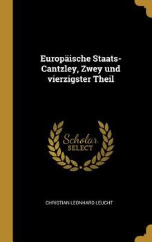 Hardcover Europ?ische Staats-Cantzley, Zwey Und Vierzigster Theil [German] Book