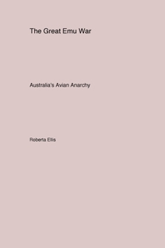 Paperback The Great Emu War: Australia's Avian Anarchy Book