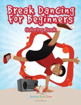 Paperback Break Dancing for Beginners Coloring Book