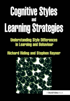 Paperback Cognitive Styles and Learning Strategies: Understanding Style Differences in Learning and Behavior Book