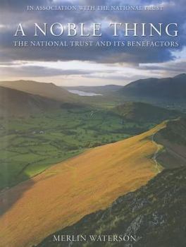 Hardcover A Noble Thing: The National Trust and Its Benefactors Book