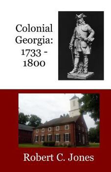 Paperback Colonial Georgia: 1733 - 1800 Book