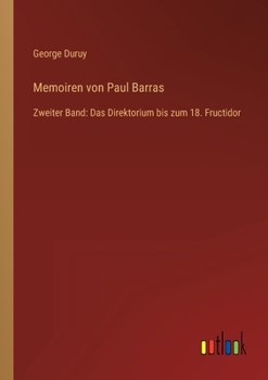 Paperback Memoiren von Paul Barras: Zweiter Band: Das Direktorium bis zum 18. Fructidor [German] Book