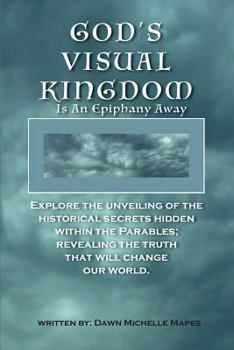 Paperback God's Visual Kingdom: Is An Epiphany Away Book