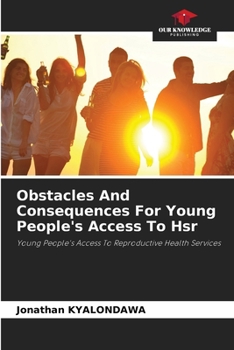 Paperback Obstacles And Consequences For Young People's Access To Hsr Book